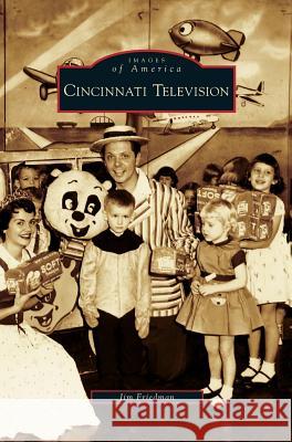 Cincinnati Television Jim Friedman 9781531632205 Arcadia Publishing Library Editions - książka