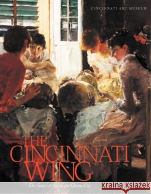 Cincinnati Wing: Story of Art in Queen City Julie Aronson J. Aronson 9780821414880 Ohio University Press - książka