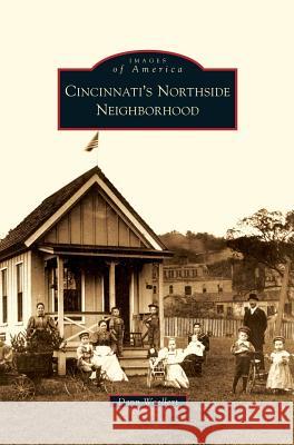 Cincinnati's Northside Neighborhood Dann Woellert 9781531651428 Arcadia Library Editions - książka