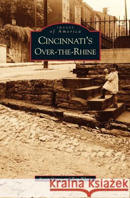 Cincinnati's Over-The-Rhine Kevin Grace, Tom White 9781531617592 Arcadia Publishing Library Editions - książka