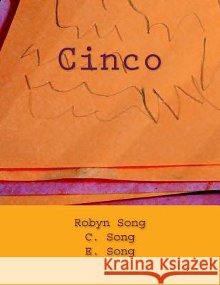 Cinco Robyn Song C. Song E. Song 9781719416450 Createspace Independent Publishing Platform - książka