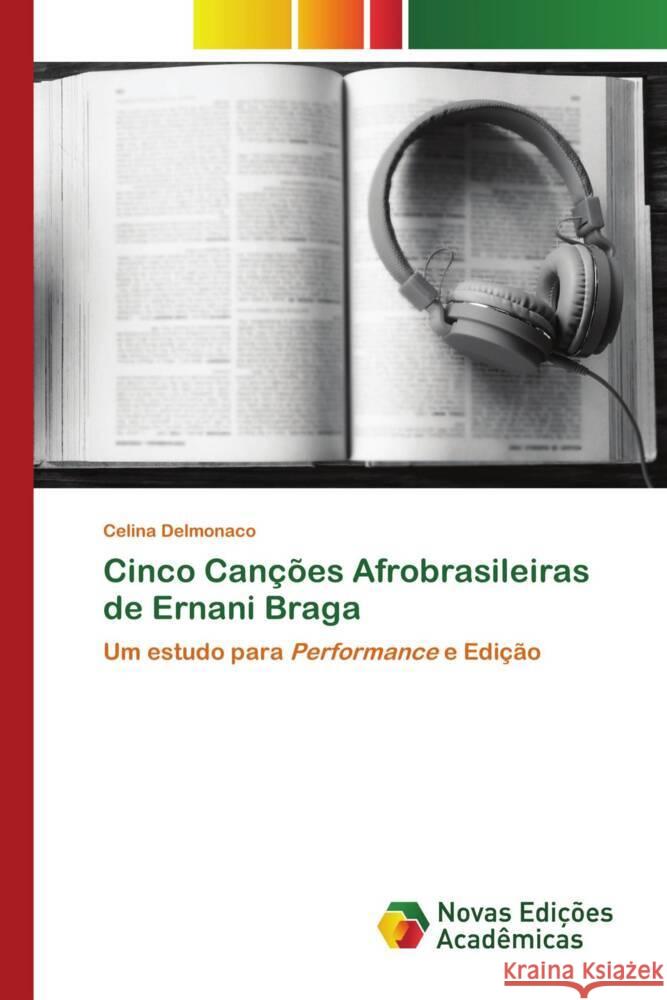 Cinco Canções Afrobrasileiras de Ernani Braga Delmonaco, Celina 9786206757146 Novas Edições Acadêmicas - książka