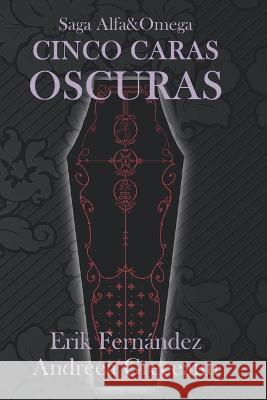 Cinco Caras Oscuras Erik Fernández, Andreea Greceanu 9781688199514 Independently Published - książka