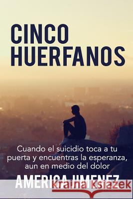 Cinco huérfanos Jimenez, America 9781532984358 Createspace Independent Publishing Platform - książka