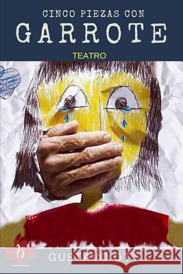 Cinco Piezas Con Garrote: Teatro Gustavo Ott 9781520918808 Independently Published - książka