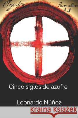 Cinco siglos de azufre Nunez Leonardo Nunez 9798631064478 Independently published - książka