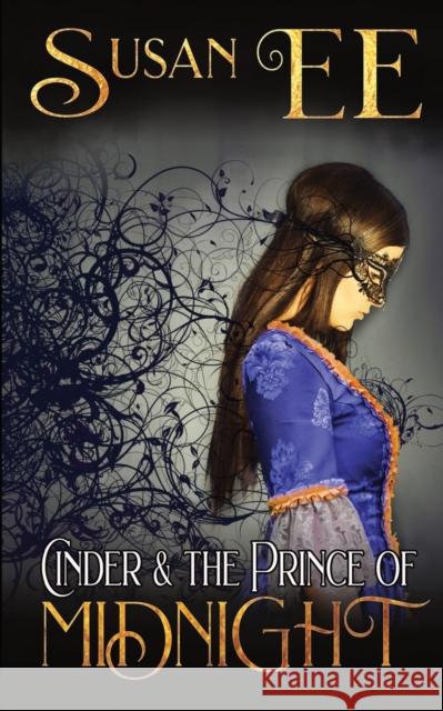 Cinder & the Prince of Midnight Susan Ee 9780983597049 Feral Dream LLC - książka