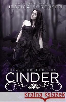 Cinder (Death Collectors, #2) Jessica Sorensen 9781493796694 Createspace Independent Publishing Platform - książka