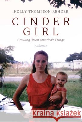 Cinder Girl: Growing Up on America's Fringe Holly Rehder 9781637581209 Bombardier Books - książka
