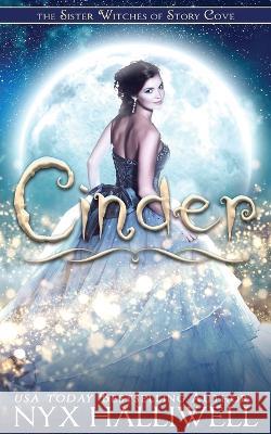 Cinder, Sister Witches of Story Cove Spellbinding Cozy Mystery Series, Book 1 Nyx Halliwell   9781948686686 Beach Path Publishing, LLC - książka