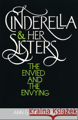 Cinderella and Her Sisters: The Envied and the Envying Ulanov, Ann Belford 9780664244828 Westminster John Knox Press - książka
