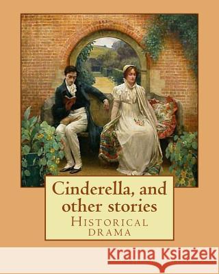 Cinderella, and other stories. By: Richard Harding Davis: Historical drama Davis, Richard Harding 9781541265257 Createspace Independent Publishing Platform - książka