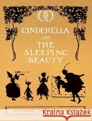 Cinderella and The Sleeping Beauty - Illustrated by Arthur Rackham C. S. Evans Arthur Rackham 9781528713382 Pook Press - książka