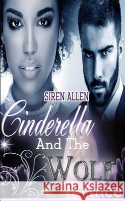 Cinderella And The Wolf Prince Allen, Siren 9781977976390 Createspace Independent Publishing Platform - książka