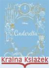 Cinderella (Disney Animated Classics): A deluxe gift book of the classic film - collect them all!    9781787415423 Bonnier Books Ltd