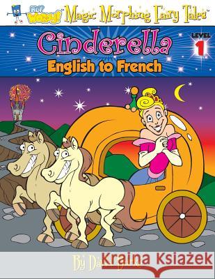 Cinderella: English to French, Level 1 David L. Burke 9781891888120 Slangman Publishing - książka