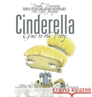 Cinderella Goes to the Potty Justin Blaney Justin Blaney Benjamin Todd 9780988251052 Inkliss - książka