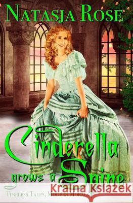Cinderella Grows A Spine Rose, Natasja 9780994388926 Natasja Rose - książka