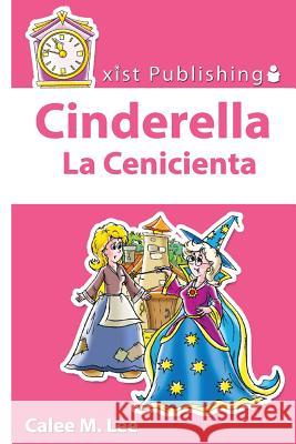 Cinderella/ La Cenicienta Calee M. Lee 9781681958866 Xist Publishing - książka