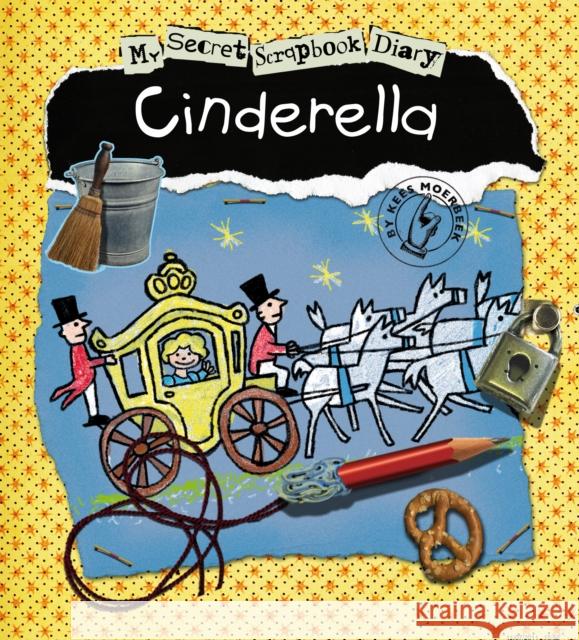 Cinderella: My Secret Scrapbook Diary Kees Moerbeek 9781846434501  - książka