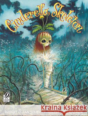 Cinderella Skeleton David Catrow, Robert D. San Souci 9780152050696 Voyager Books,U.S. - książka