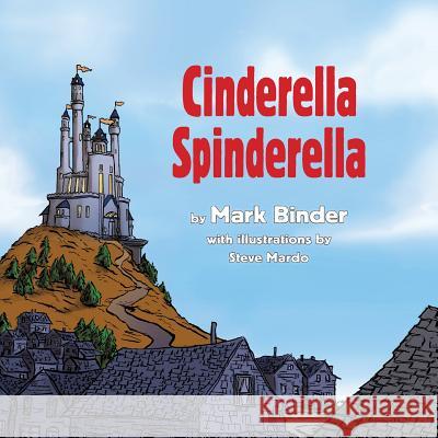 Cinderella Spinderella: Spring Edition Mark Binder Steve Mardo 9781940060095 Light Publications - książka