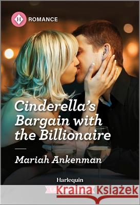 Cinderella's Bargain with the Billionaire Mariah Ankenman 9781335470645 Harlequin Romance Larger Print - książka