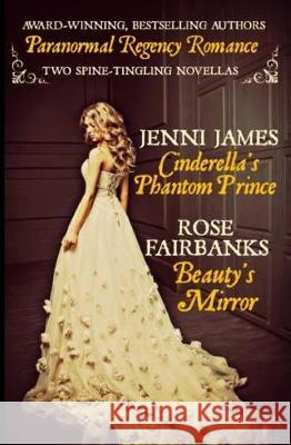 Cinderella's Phantom Prince and Beauty's Mirror Jenni James Rose Fairbanks 9781975998790 Createspace Independent Publishing Platform - książka
