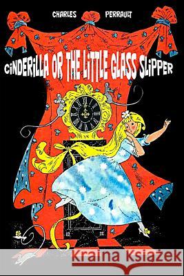 Cinderilla or The Little Glass Slipper Perrault, Charles 9781523326280 Createspace Independent Publishing Platform - książka