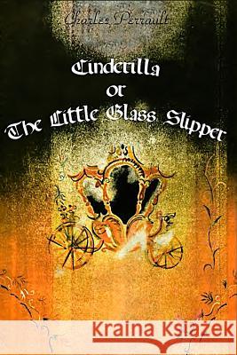 Cinderilla or The Little Glass Slipper Perrault, Charles 9781523329687 Createspace Independent Publishing Platform - książka