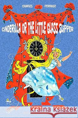 Cinderilla or The Little Glass Slipper Perrault, Charles 9781727319996 Createspace Independent Publishing Platform - książka
