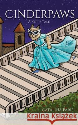 Cinderpaws: A Kitty Tale Catalina Paris Nicoleta Dabija 9780645956337 Paw Print Press - książka