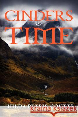 Cinders of Time Hilda Petrie-Coutts 9781475046403 Createspace - książka