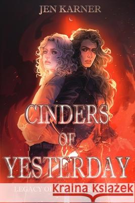Cinders of Yesterday: Legacy of Shadows #1 Jen Karner 9781949936827 Chipped Cup Collective - książka