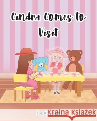 Cindra Comes To Visit Susan W Lester 9781636302133 Covenant Books - książka