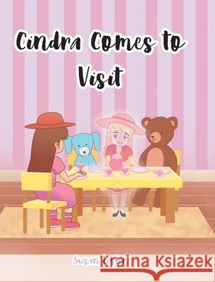 Cindra Comes To Visit Susan W Lester 9781636302140 Covenant Books - książka