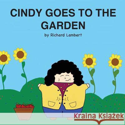 Cindy Goes to the Garden Richard Lambert 9780692348505 Lambert Linguistics - książka