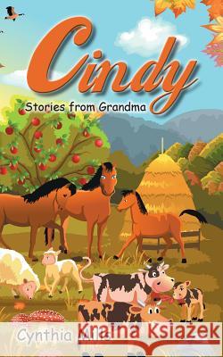 Cindy: Stories from Grandma Cynthia Mills 9781496986221 Authorhouse - książka