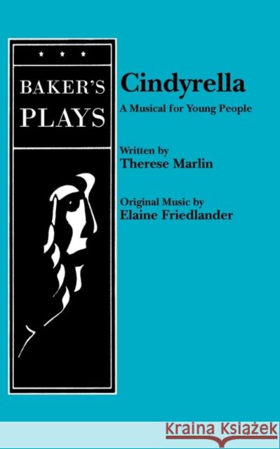 Cindyrella Elaine Friedlander Therese Marlin Elaine Friedlander 9780874402544 Baker's Plays - książka