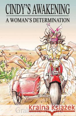 Cindy's Awakening: A Woman's Determination Grahame Moore 9781985836976 Createspace Independent Publishing Platform - książka