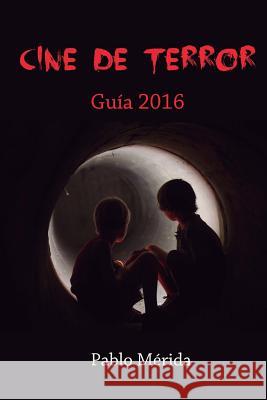 Cine de terror: Guía 2016 Merida, Pablo 9781523387847 Createspace Independent Publishing Platform - książka