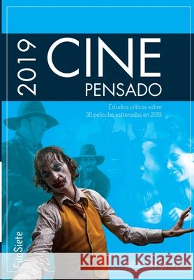 Cine Pensado 2019: Estudios críticos sobre 30 películas estrenadas en 2019 Ruth Gutiérrez Delgado, Fernando Gil-Delgado, Cristina Abad Cadenas 9788494622588 Nipho Publicaciones & Comunicacion S.L. - książka