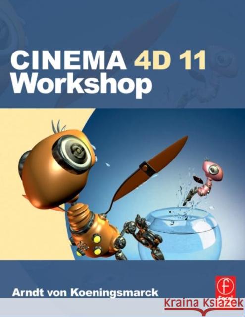CINEMA 4D 11 Workshop Arndt Vo 9780240811956 Focal Press - książka