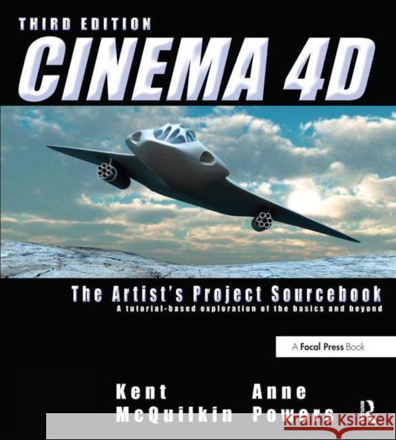 Cinema 4D: The Artist's Project Sourcebook  McQuilkin, Kent 9780240814506 FOCAL PRESS - książka