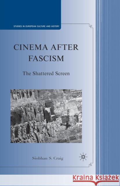 Cinema After Fascism: The Shattered Screen Siobhan S. Craig S. Craig 9781349288236 Palgrave MacMillan - książka