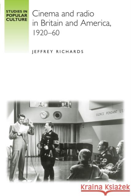 Cinema and Radio in Britain and America, 192060 Jeffrey Richards 9781784991104 Manchester University Press - książka