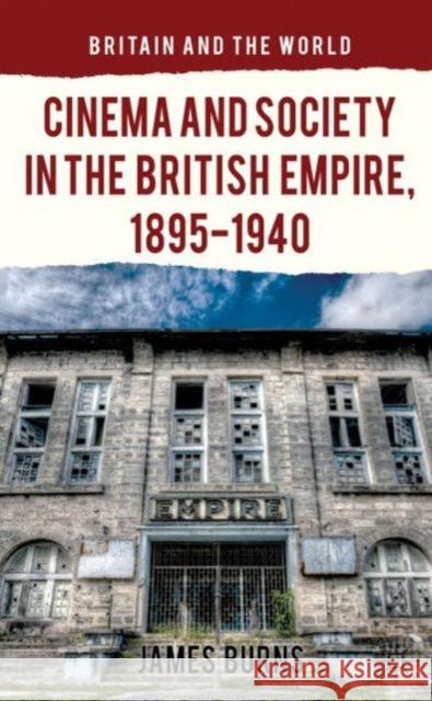 Cinema and Society in the British Empire, 1895-1940 James Burns 9781137308016  - książka