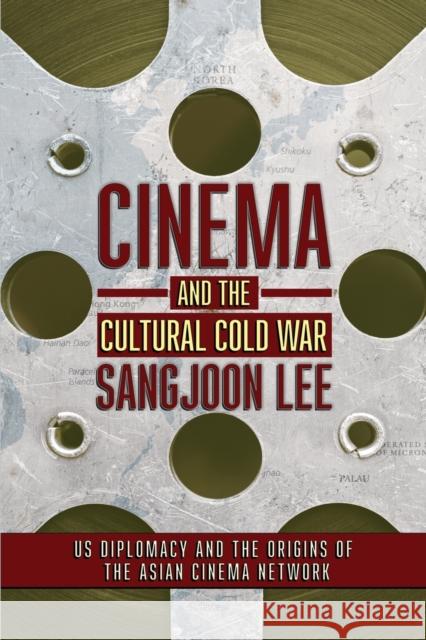 Cinema and the Cultural Cold War Sangjoon Lee 9781501753916 Cornell University Press - książka