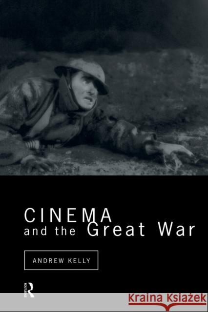 Cinema and the Great War Andrew Kelly 9780415514828 Taylor and Francis - książka