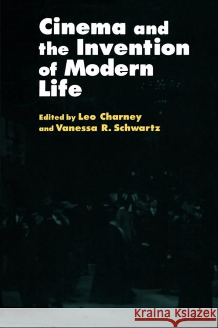 Cinema and the Invention of Modern Life Leo Charney Vanessa R. Schwartz 9780520201125 University of California Press - książka